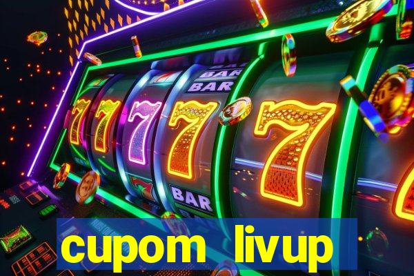 cupom livup primeira compra